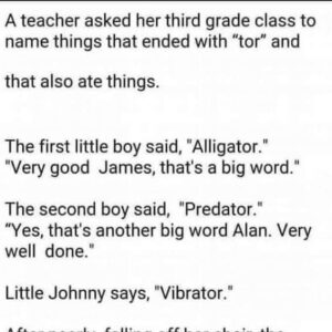 A teacher asked her thrid grade class to name things that ended with…