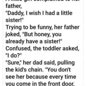 A Little girl complained to her father,