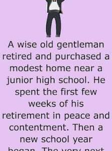 A wise old gentleman retired and purchased