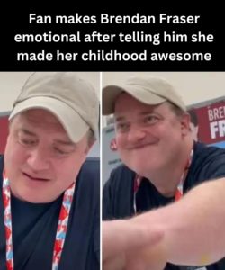 Fan makes Brendan Fraser emotional after telling him she made her childhood awesome