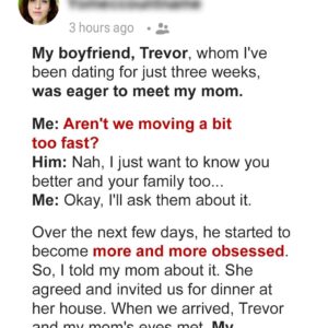 My Boyfriend Was Eager to Meet My Mom – I Was Stunned at the Outcome of Their Meeting My Boyfriend Was Eager to Meet My Mom – I Was Stunned at the Outcome of Their Meeting