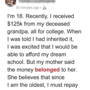 I Inherited 125K from My Deceased Grandpa but My Mom Took All the Money Away from Me I Inherited 125K from My Deceased Grandpa but My Mom Took All the Money Away from Me