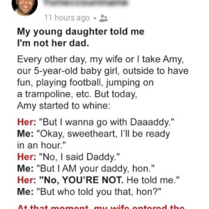 My 5-Year-Old Daughter Told Me I’m Not Her Real Dad My 5-Year-Old Daughter Told Me I’m Not Her Real Dad