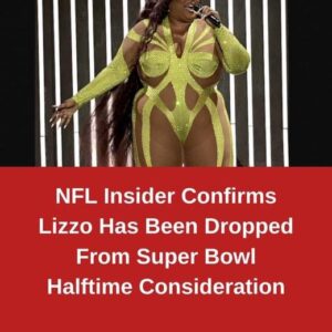 NFL Insider Confirms Lizzo Has Been Dropped From Super Bowl Halftime Consideration NFL Insider Confirms Lizzo Has Been Dropped From Super Bowl Halftime Consideration
