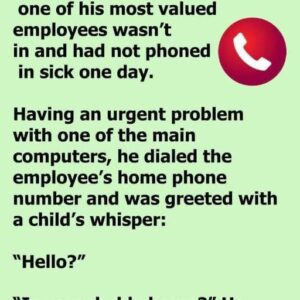 The Boss Dialed His Employee’s Home Phone Number The Boss Dialed His Employee’s Home Phone Number