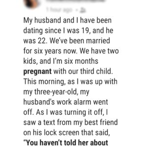 Pregnant Wife Sees Best Friend’s Message on Husband’s Phone: ‘You Haven’t Told Her about Us?’ Pregnant Wife Sees Best Friend’s Message on Husband’s Phone: ‘You Haven’t Told Her about Us?’