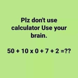 Avoid using a calculator; use your brain instead.