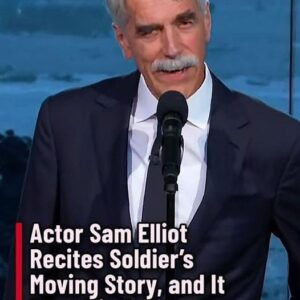 Actor Sam Elliot Recites Soldier’s Moving Story, and It Went Viral