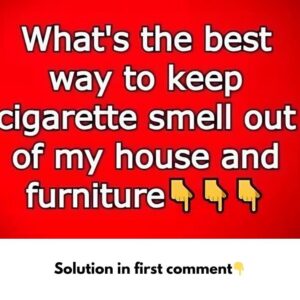 How can I effectively eliminate cigarette odor from my home and furniture?