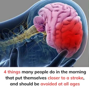 4 things many people do in the morning that put themselves closer to a stroke 4 things many people do in the morning that put themselves closer to a stroke