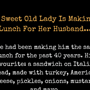 A Sweet Old Lady Is Making Lunch For Her Husband…