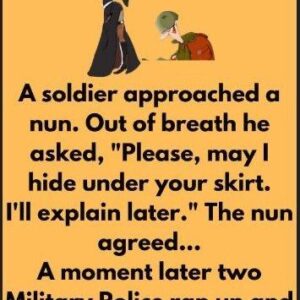 Funny story: A Soldier Approached A Nun