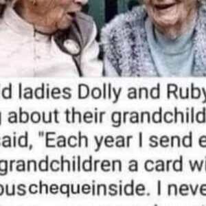 Two old ladies Dolly and Ruby were talking about their Two old ladies Dolly and Ruby were talking about their