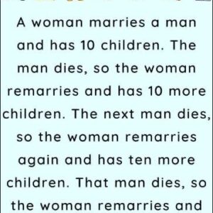 A woman marries a man and has 10 children
