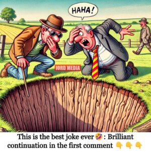 Two men are walking across a field, when they come across a very large hole