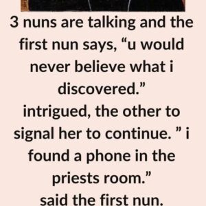 3 nuns are talking and the first nun says