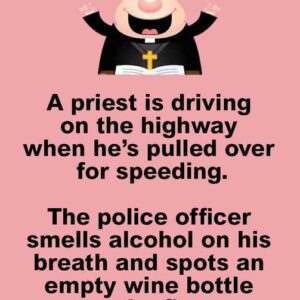 A priest is driving on the highway when he’s pulled over for speeding.
